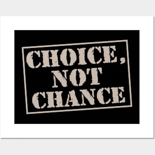 #choice, not chance Posters and Art